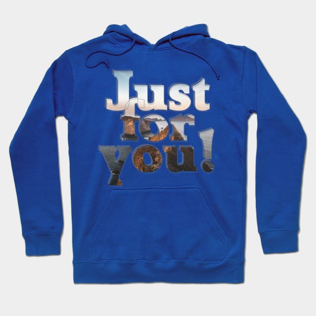 Just for you! Hoodie by afternoontees